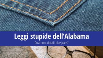 Leggi stupide dell’Alabama: Dove sono vietati i blue jeans?