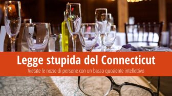 Legge stupida del Connecticut: Niente matrimoni per gli stupidi