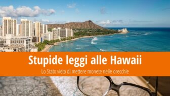 Stupide leggi alle Hawaii: vietato inserire monete nelle orecchie