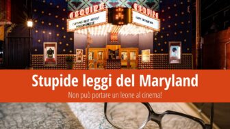 Stupide leggi del Maryland: Non può portare i leoni al cinema