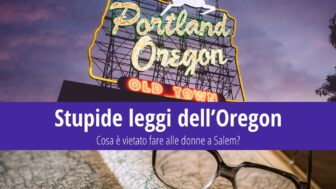 Stupide leggi dell’Oregon: Cosa è vietato fare alle donne a Salem?