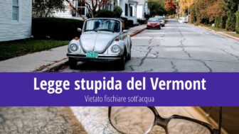 Legge stupida del Vermont: Vietato fischiare sott’acqua