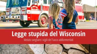 Legge stupida del Wisconsin: Vietato svegliare i vigili del fuoco addormentati