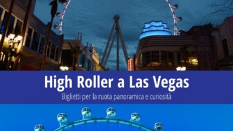 High Roller a Las Vegas – biglietti, prezzo e ingresso gratuito