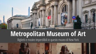 Metropolitan Museum of Art di New York – biglietti, cosa vedere