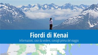 Parco nazionale dei Fiordi di Kenai – cosa vedere, guida e foto