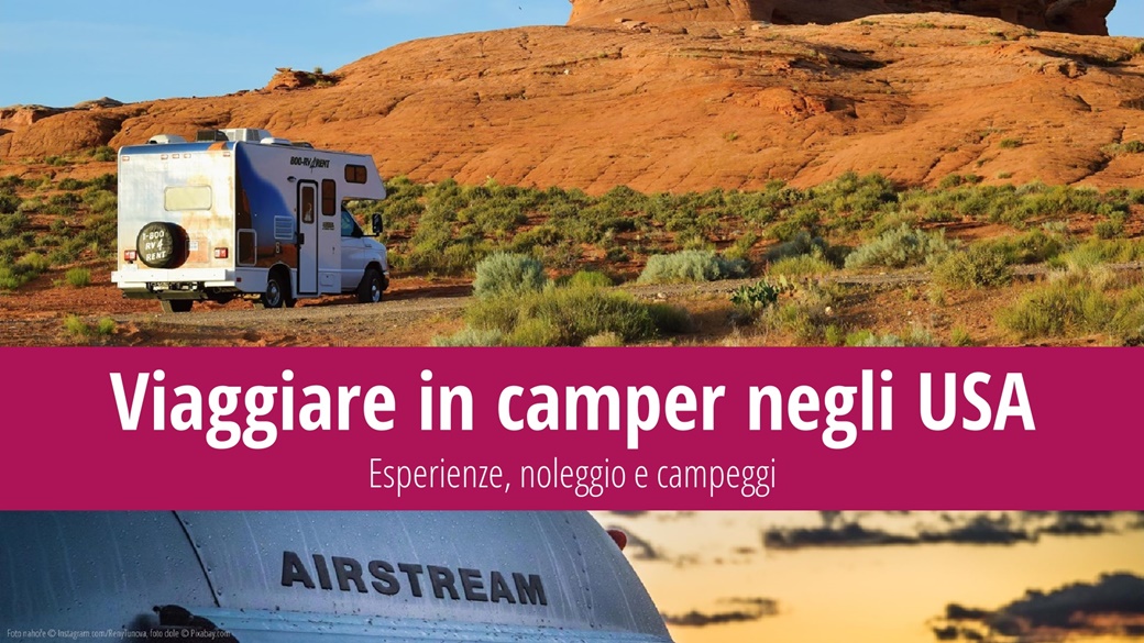 Viaggiare in camper negli USA: Noleggio camper, campeggi, esperienza di viaggio di 24 giorni