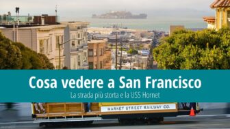 Cosa vedere a San Francisco – la via più storta e l’USS Hornet